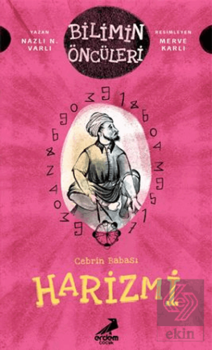 Cebrin Babası Harizmi - Bilimin Öncüleri