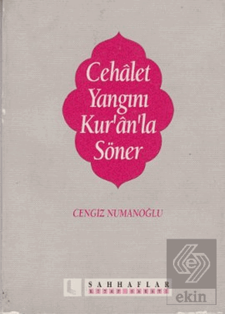 Cehalet Yangını Kur\'an\'la Söner