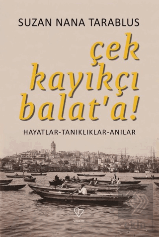 Çek Kayıkçı Balat'a!