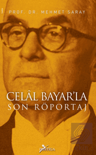 Celal Bayar\'la Son Röportaj