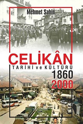 Çelikan Tarihi ve Kültürü 1860 - 2000