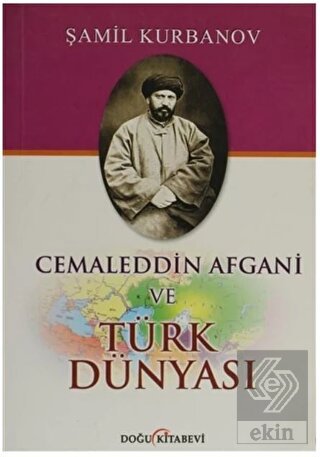 Cemaleddin Afgani ve Türk Dünyası