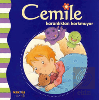 Cemile Karanlıktan Korkmuyor