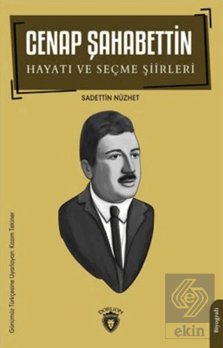 Cenap Şahabettin Hayatı Ve Seçme Şiirleri Biyograf