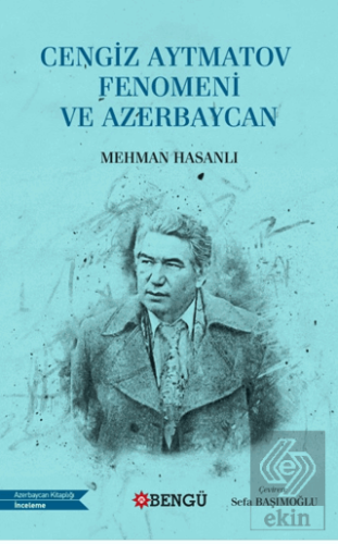 Cengiz Aytmatov Fenomeni ve Azerbaycan