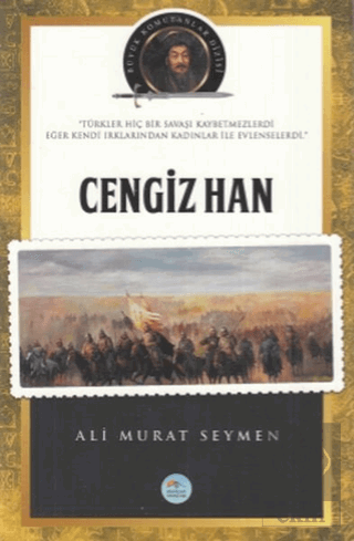 Cengiz Han - Büyük Komutanlar Dizisi