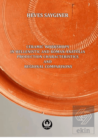 Ceramic Workshops in Hellenistic And Roman Anatoli