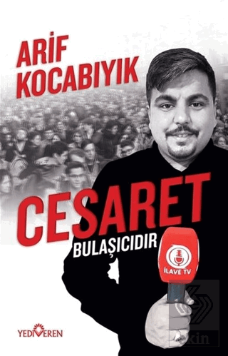 Cesaret Bulaşıcıdır