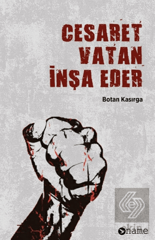 Cesaret Vatan İnşa Eder