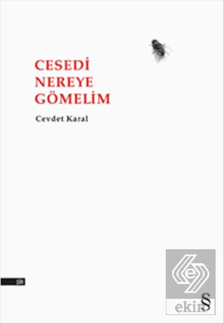 Cesedi Nereye Gömelim