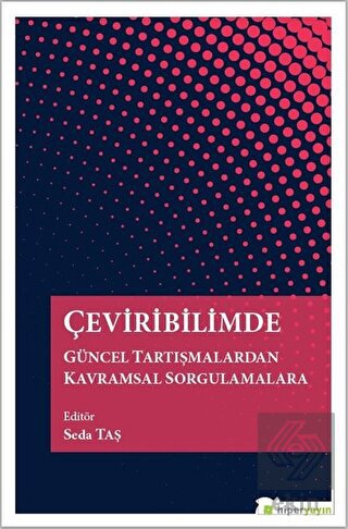 Çeviribilimde Güncel Tartışmalardan Kavramsal Sorg