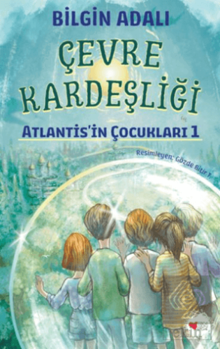 Çevre Kardeşliği - Atlantisin Çocukları 1