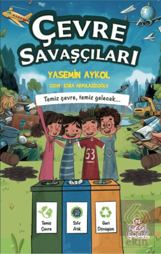 Çevre Savaşçıları - Temiz Çevre, Temiz Gelecek