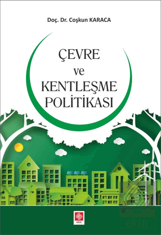 Çevre ve Kentleşme Politikası Coşkun Karaca