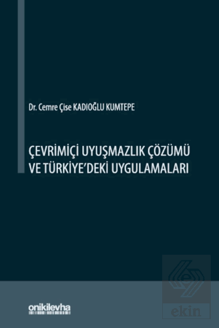 Çevrimiçi Uyuşmazlık Çözümü ve Türkiyedeki Uygulamaları