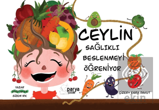 Ceylin Sağlıklı Beslenmeyi Öğreniyor