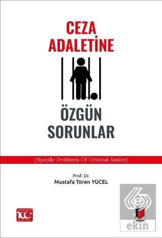 Ceza Adaletine Özgün Sorunlar (Specific Problems o