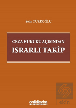 Ceza Hukuku Açısından Israrlı Takip