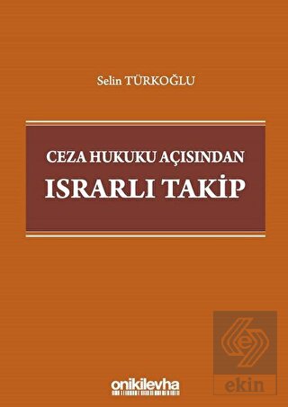 Ceza Hukuku Açısından Israrlı Takip