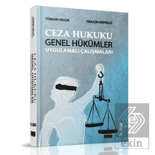 Ceza Hukuku Genel Hükümler Uygulamalı Çalışmaları