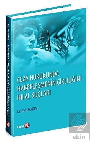 Ceza Hukukunda Haberleşmenin Gizliliğini İhlal Suç