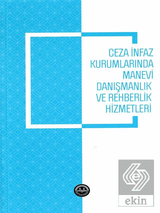 Ceza İnfaz Kurumlarında Manevi Danışmanlık ve Rehb