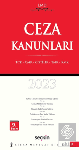 Ceza Kanunları (TCK – CMK – CGTİHK – TMK – KMK) / LMD–9 2023