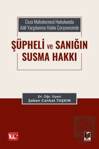 Ceza Muhakemesi Hukukunda Adil Yargılanma Hakkı Çerçevesinde Şüpheli v