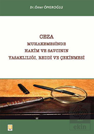 Ceza Muhakemesinde Hakim ve Savcının Yasaklılığı