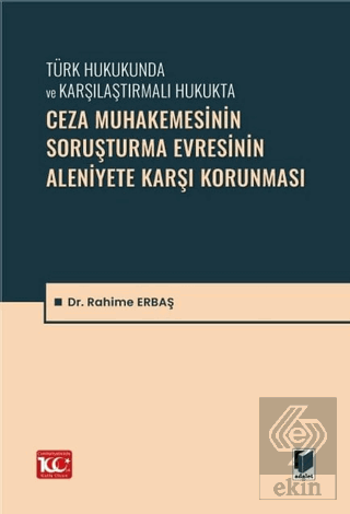 Ceza Muhakemesinin Soruşturma Evresinin Aleniyete