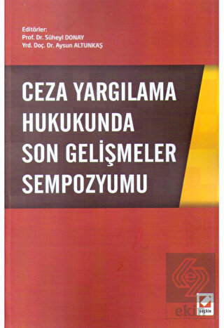 Ceza Yargılama Hukukunda Son Gelişmeler Sempozyumu