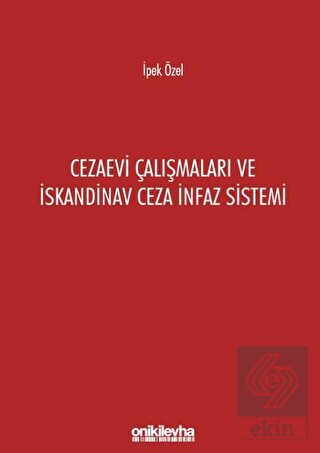 Cezaevi Çalışmaları ve İskandinav Ceza İnfaz Siste