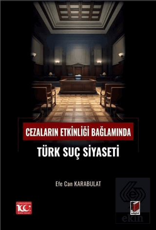 Cezaların Etkinliği Bağlamında Türk Suç Siyaseti