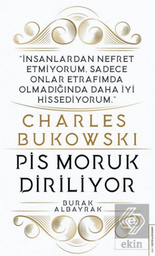 Charles Bukowski - Pis Moruk Diriliyor