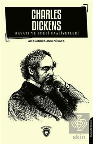 Charles Dickens Hayatı ve Edebi Faaliyetleri