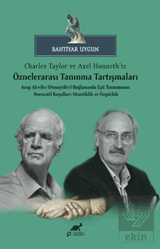 Charles Taylor ve Axel Honneth'te Öznelerarası Tanınma Tartışmaları