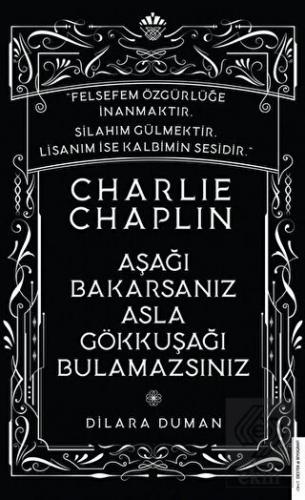 Charlie Chaplin - Aşağı Bakarsanız Asla Gökkuşağı