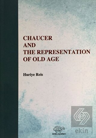 Chaucer And The Representation Of Old Age