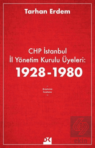 CHP İstanbul İl Yönetim Kurulu Üyeleri: 1928-1980