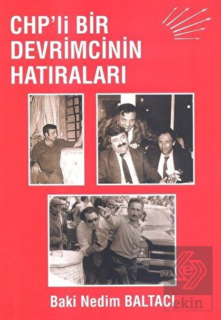 CHP\'li Bir Devrimcinin Hatıraları