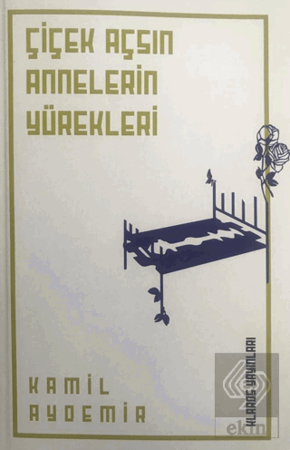 Çiçek Açsın Annelerin Yürekleri