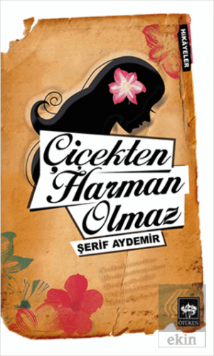 Çiçekten Harman Olmaz