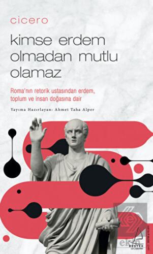 Cicero - Kimse Erdem Olmadan Mutlu Olamaz