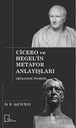 Cicero ve Hegel\'in Metafor Anlayışları