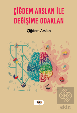 Çiğdem Arslan ile Değişime Odaklan