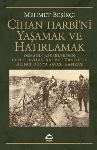 Cihan Harbi\'ni Yaşamak ve Hatırlamak