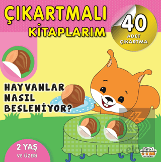 Çıkartmalı Kitaplarım - Hayvanlar Nasıl Besleniyor?