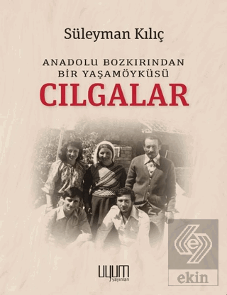 Cılgalar - Anadolu Bozkırından Bir Yaşamöyküsü