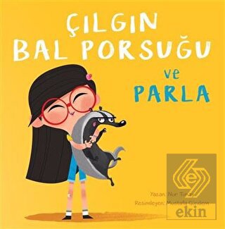 Çılgın Bal Porsuğu ve Parla