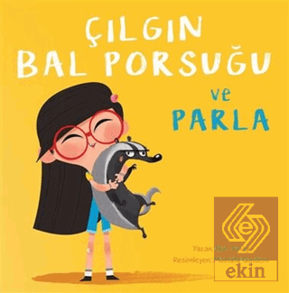 Çılgın Bal Porsuğu ve Parla